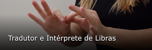 Tradutor e Intérprete de Libras